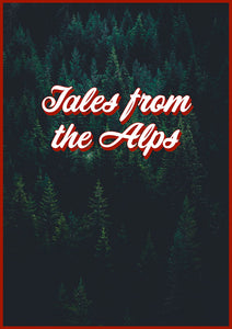 Tales from the Alps